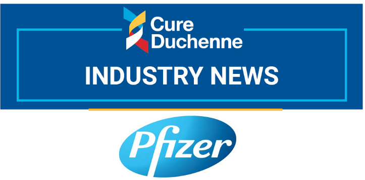 CureDuchenne赞扬辉瑞从杜氏肌营养不良症的Ib期微型肌营养不良蛋白基因治疗试验中获得的令人鼓舞的数据DMD, 肌营养不良，肌肉萎缩，杜氏肌营养不良至爱杜氏肌营养不良关爱中心